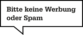 Bitte keine Werbung oder Spam